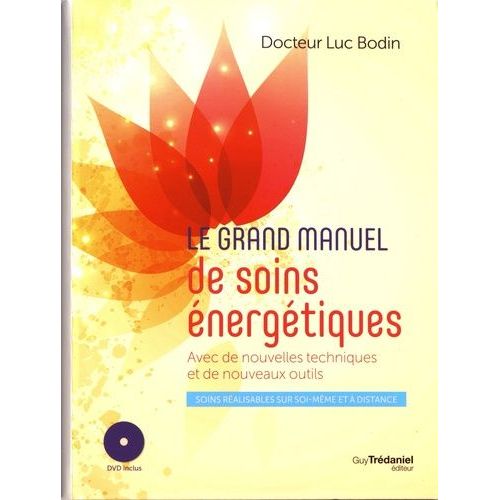 Le Grand Manuel De Soins Énergétiques - Avec De Nouvelles Techniques Et De Nouveaux Outils (1 Dvd)