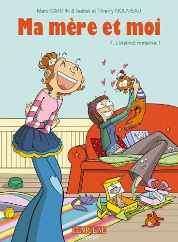 Ma Mère Et Moi Tome 7 - L'instinct Maternel !