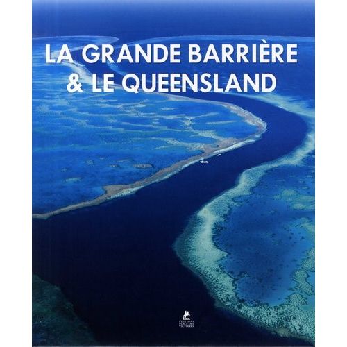 La Grande Barrière De Corail & Le Queensland