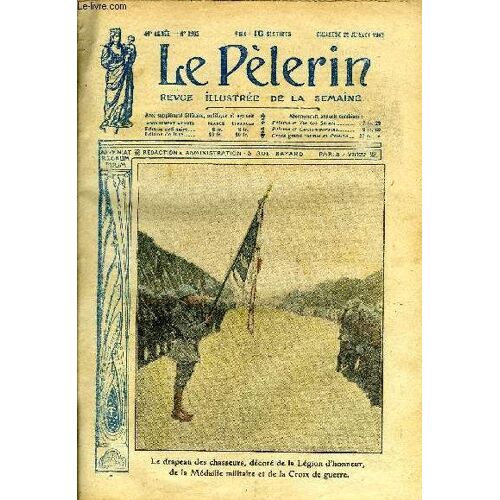 Le Pèlerin N° 2105 - Le Drapeau Des Chasseurs, Décoré De La Légion D Honneur, De La Médaille Militaire Et De La Croix De Guerre, Esprit Chrétien, Le Régiment Du Diable Au Front Français, Le Full Ship(...)
