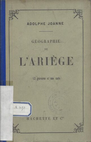 Géographie De L'ariège - 12 Gravures Et Une Carte - Adolphe Joanne - Hachette 1896