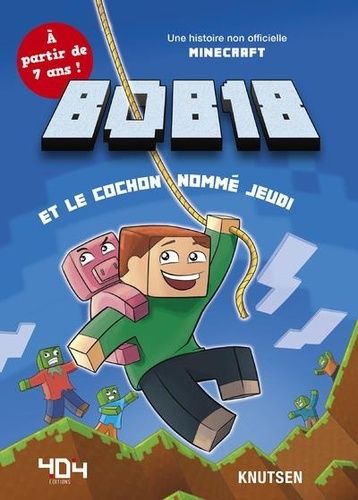 Bob18 Et Le Cochon Nommé Jeudi - Une Histoire Non Officielle Minecraft