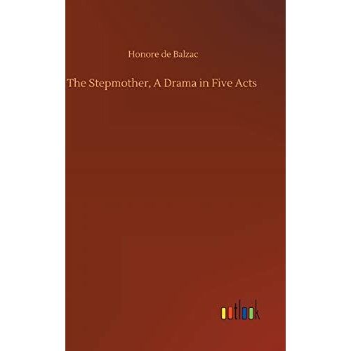 The Stepmother, A Drama In Five Acts