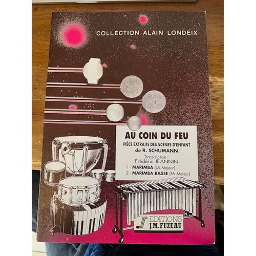 Alain Londeix Au Coin Du Feu De Schumann 1.Marimba 2/Marimba Basse (Fuzeau)