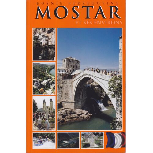 Bosnie Herzégovine : Mostar Et Ses Environs