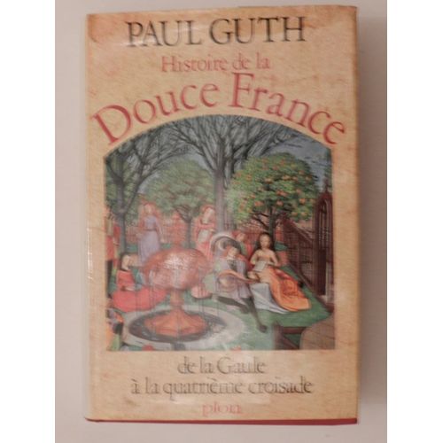 Histoire De La Douce France (Avec Dédicace De L'auteur )