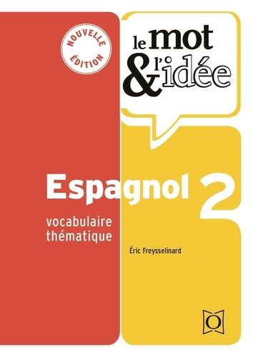Le Mot Et L?Idée Espagnol - Vocabulaire Thématique