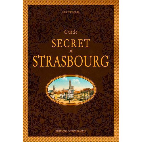 Guide Secret De Strasbourg