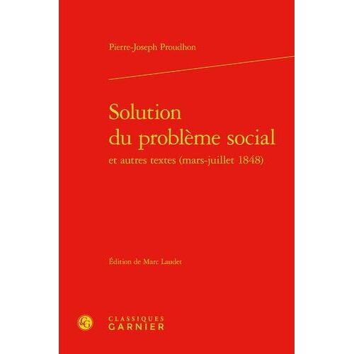 Solution Du Problème Social Et Autres Textes (Mars-Juillet 1848)