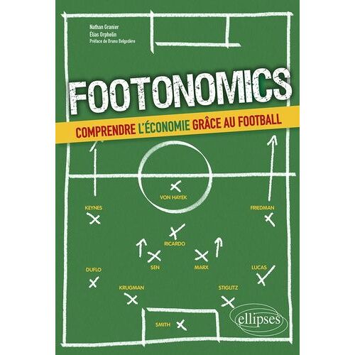 Footonomics - Comprendre L'économie Grâce Au Football