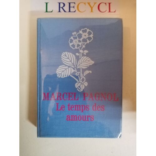 Le Temps Des Amours Par Pagnol Marcel