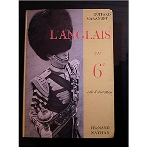 L. Guitard,... L. Marandet,... Cours D'anglais, Classe De 6e. Nouvelle Édition – 1 Janvier 1956
