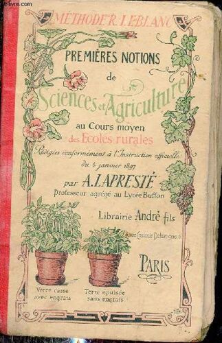 Premières Notions De Sciences & Agriculture Au Cours Moyen Des Écoles Rurales Rédigées Conformément À L Instruction Officielle Du 4 Janvier 1897 - 9e Édition - A-G.