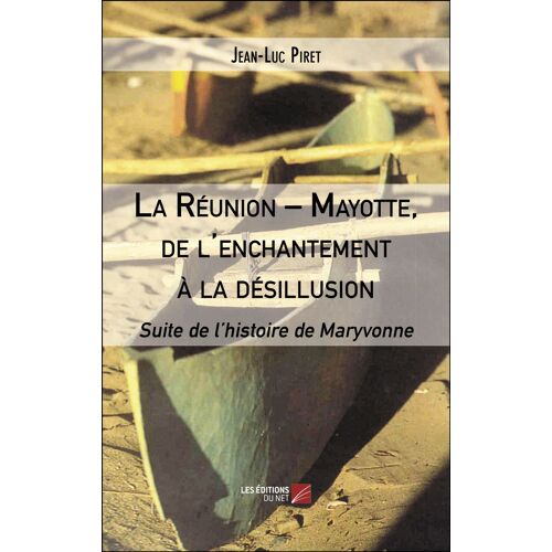 La Réunion ? Mayotte, De L'enchantement À La Désillusion - Suite De L'histoire De Maryvonne