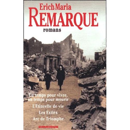 Romans : Un Temps Pour Vivre, Un Temps Pour Mourir - L'étincelle De Vie - Les Exilés. Arc De Triomphe