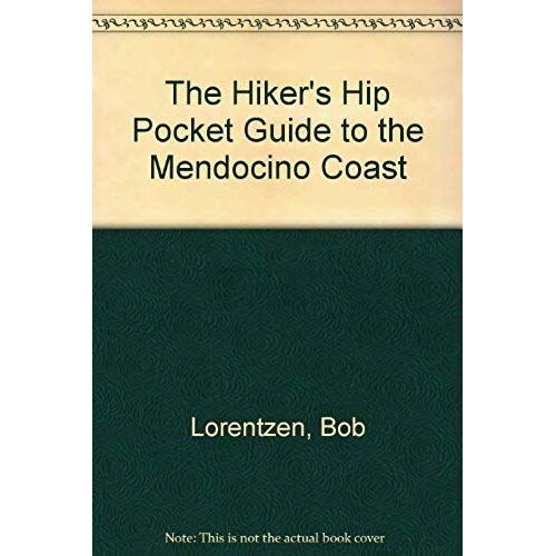 The Hiker's Hip Pocket Guide To The Mendocino Coast