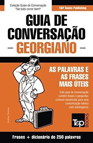 Guia De Conversação Português-Georgiano E Mini Dicionário 250 Palavras