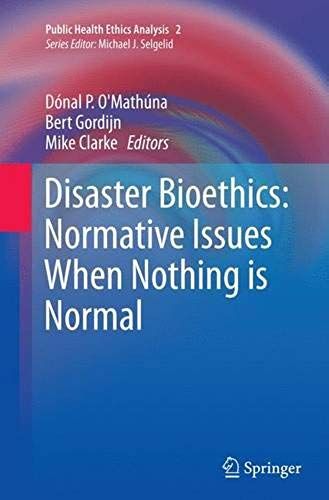 Disaster Bioethics: Normative Issues When Nothing Is Normal