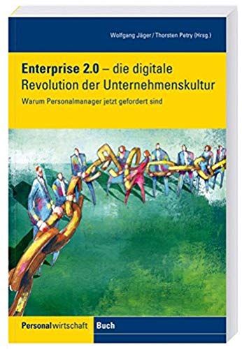 Enterprise 2.0 - Die Digitale Revolution Der Unternehmenskultur
