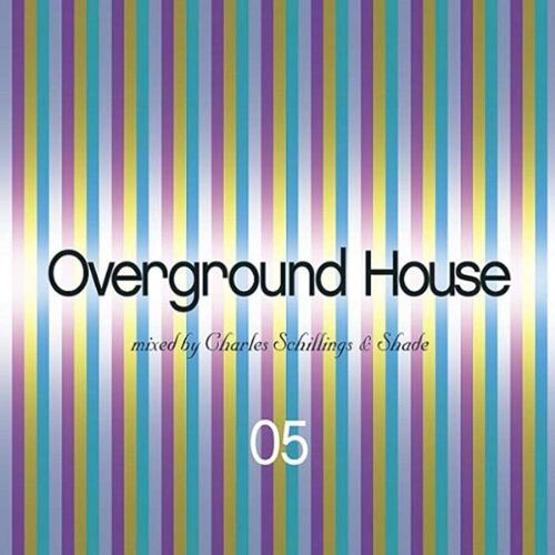 Overground 5 - Mixed By Charles Schillings & Shade - Compilation 2 Cd