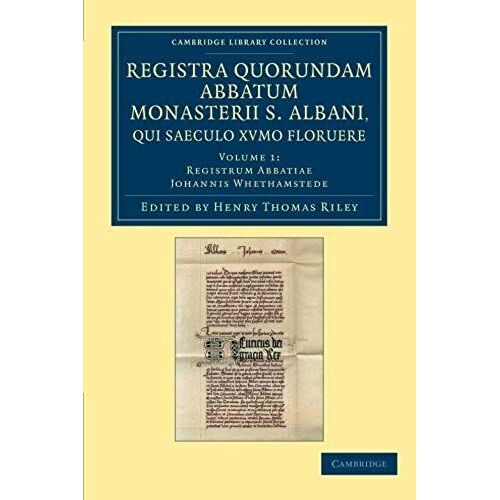 Registra Quorundam Abbatum Monasterii S. Albani, Qui Saeculo Xvmo. Floruere - Volume 1