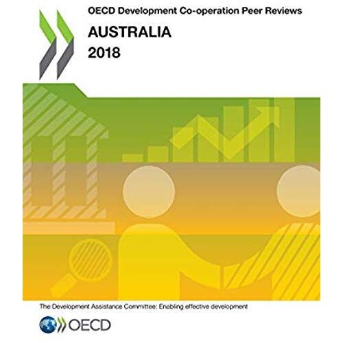 Oecd Development Co-Operation Peer Reviews Oecd Development Co-Operation Peer Reviews: Australia 2018