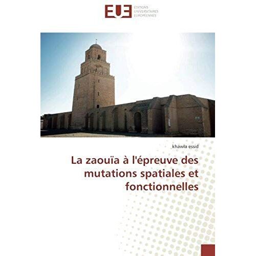 La Zaouïa À L'épreuve Des Mutations Spatiales Et Fonctionnelles