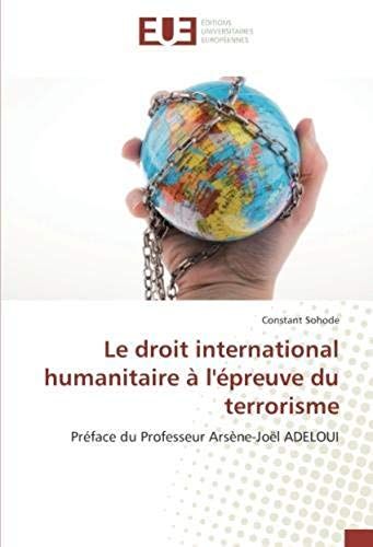 Le Droit International Humanitaire À L'épreuve Du Terrorisme
