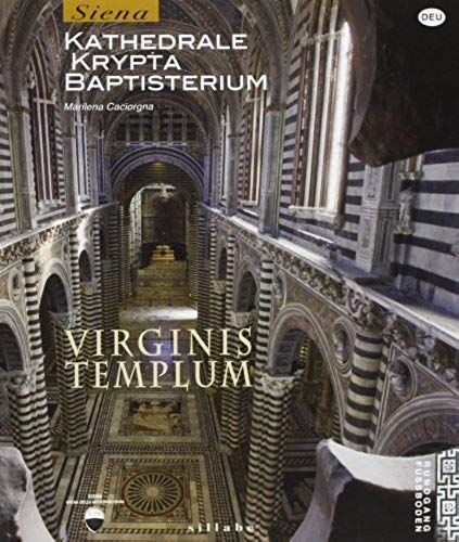 Virginis Templum. Siena. Kathedrale, Krypta, Baptisterium