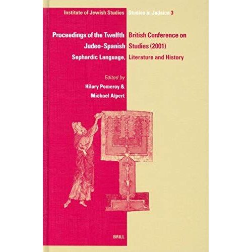 Proceedings Of The Twelfth British Conference On Judeo-Spanish Studies, 24-26 June, 2001