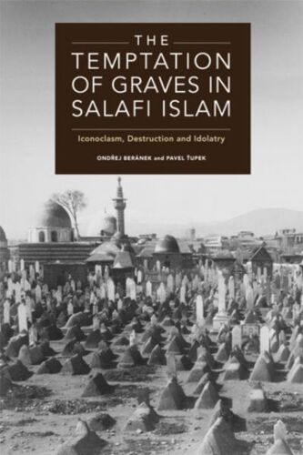 The Temptation Of Graves In Salafi Islam