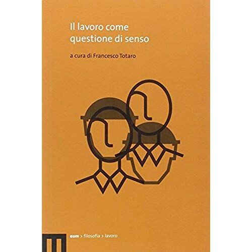 Il Lavoro Come Questione Di Senso