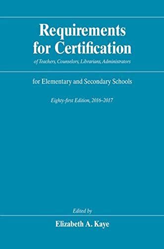 Requirements For Certification Of Teachers, Counselors, Librarians, Administrators For Elementary And Secondary Schools, Eighty-First Edition, 2016-20