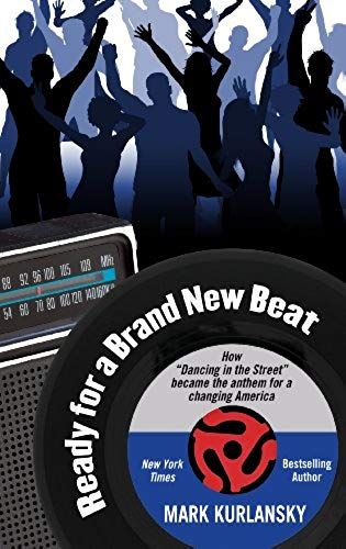Ready For A Brand New Beat: How "Dancing In The Street" Became The Anthem For A Changing America