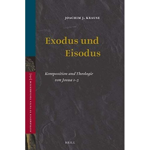 Exodus Und Eisodus: Komposition Und Theologie Von Josua 1-5