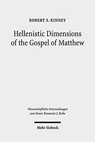 Kinney, R: Hellenistic Dimensions Of The Gospel Of Matthew
