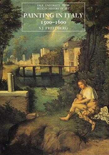 Painting In Italy, 1500?1600: Third Edition (The Yale University Press Pelican History Of Art Series)
