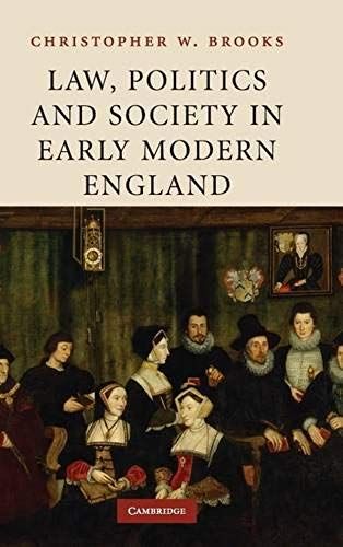 Law, Politics And Society In Early Modern England