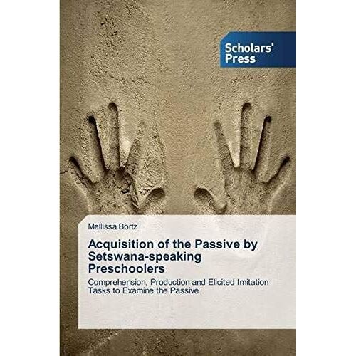Acquisition Of The Passive By Setswana-Speaking Preschoolers