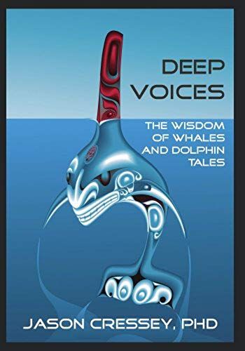 Deep Voices: The Wisdom Of Whales And Dolphin Tales