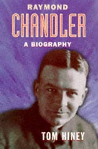 Raymond Chandler: A Biography