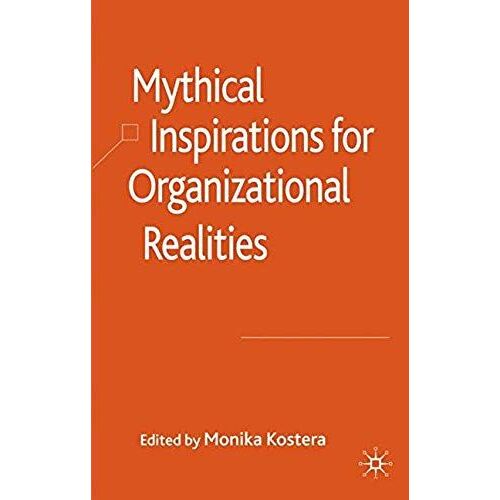 Mythical Inspirations For Organizational Realities