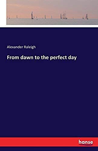 From Dawn To The Perfect Day