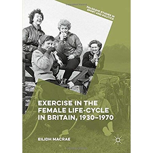 Exercise In The Female Life-Cycle In Britain, 1930-1970