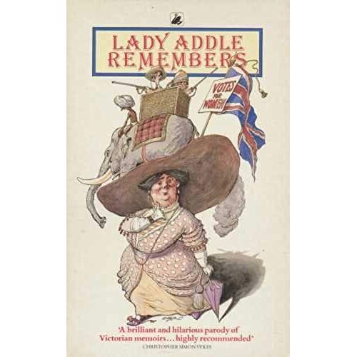 Lady Addle Remembers: Being The Memoirs Of Lady Addle Of Eigg (Black Swan)