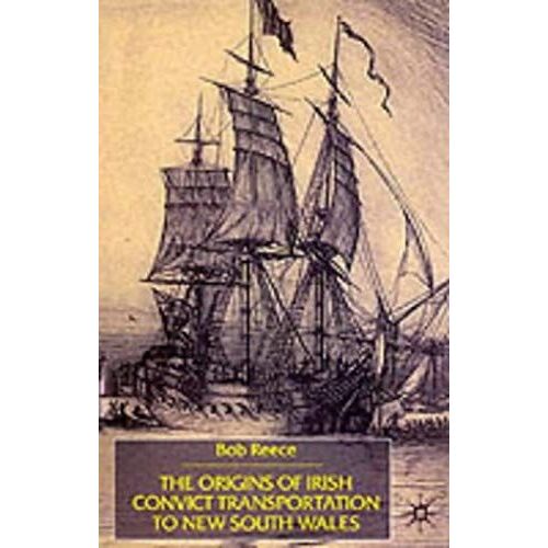 The Origins Of Irish Convict Transportation To New South Wales