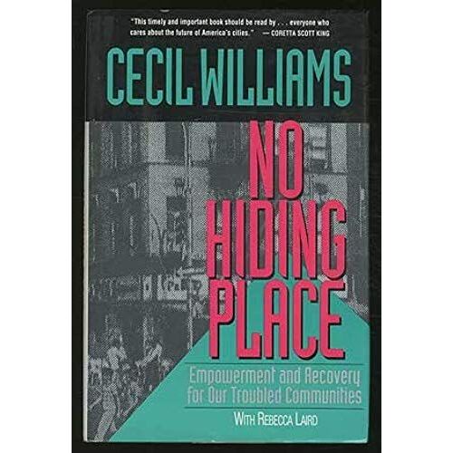 No Hiding Place: Empowerment And Recovery For Our Troubled Communities