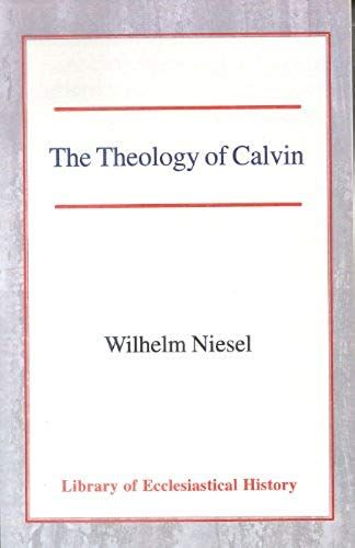 Theology Of Calvin Rev/E