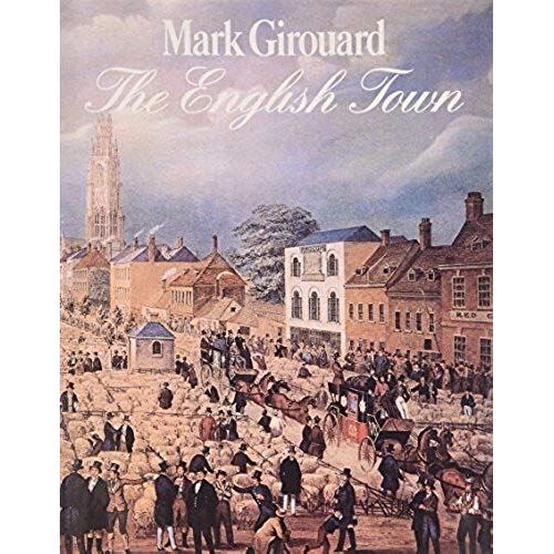 The English Town: A History Of Urban Life