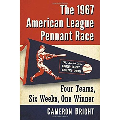 The 1967 American League Pennant Race